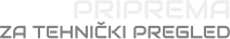 PRIPREMA ZA TEHNIČKI PREGLED
